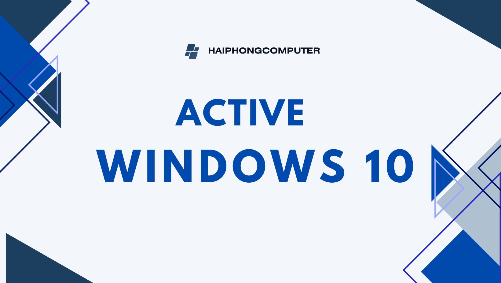 Hướng dẫn chi tiết cách Active Windows 10 đảm bảo thành công 100%